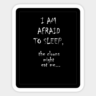 I am Afraid to Sleep 2 Sticker